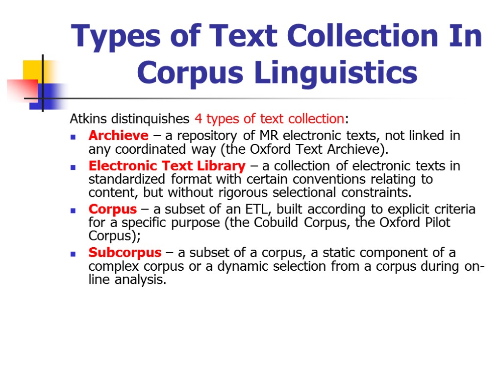 Types of Text Collection In Corpus Linguistics Atkins distinquishes 4 types of text collection:
